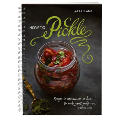 How To Pickle Recipe Book by Gerard Baker Lakeland