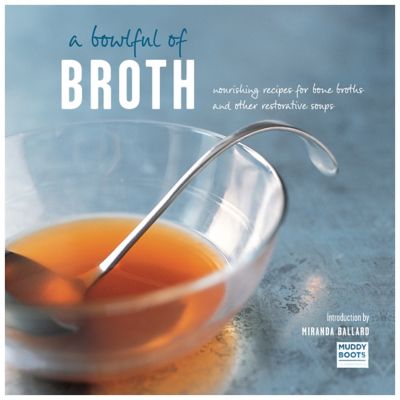 A Bowl Full of Broth Cookbook image(1)